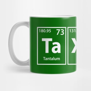 Taxes (Ta-Xe-S) Periodic Elements Spelling Mug